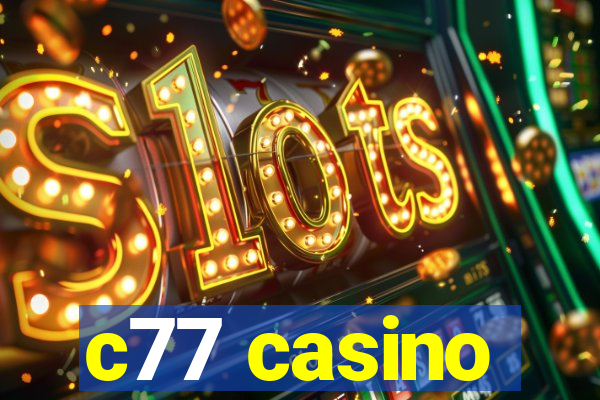 c77 casino